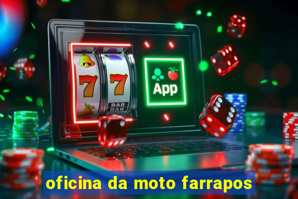 oficina da moto farrapos